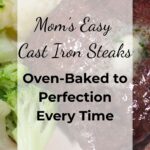 Plate of juicy cast iron oven-baked steak served with steamed broccoli and cauliflower, with text overlay reading “Mom’s Easy Cast Iron Steaks – Oven-Baked to Perfection Every Time.